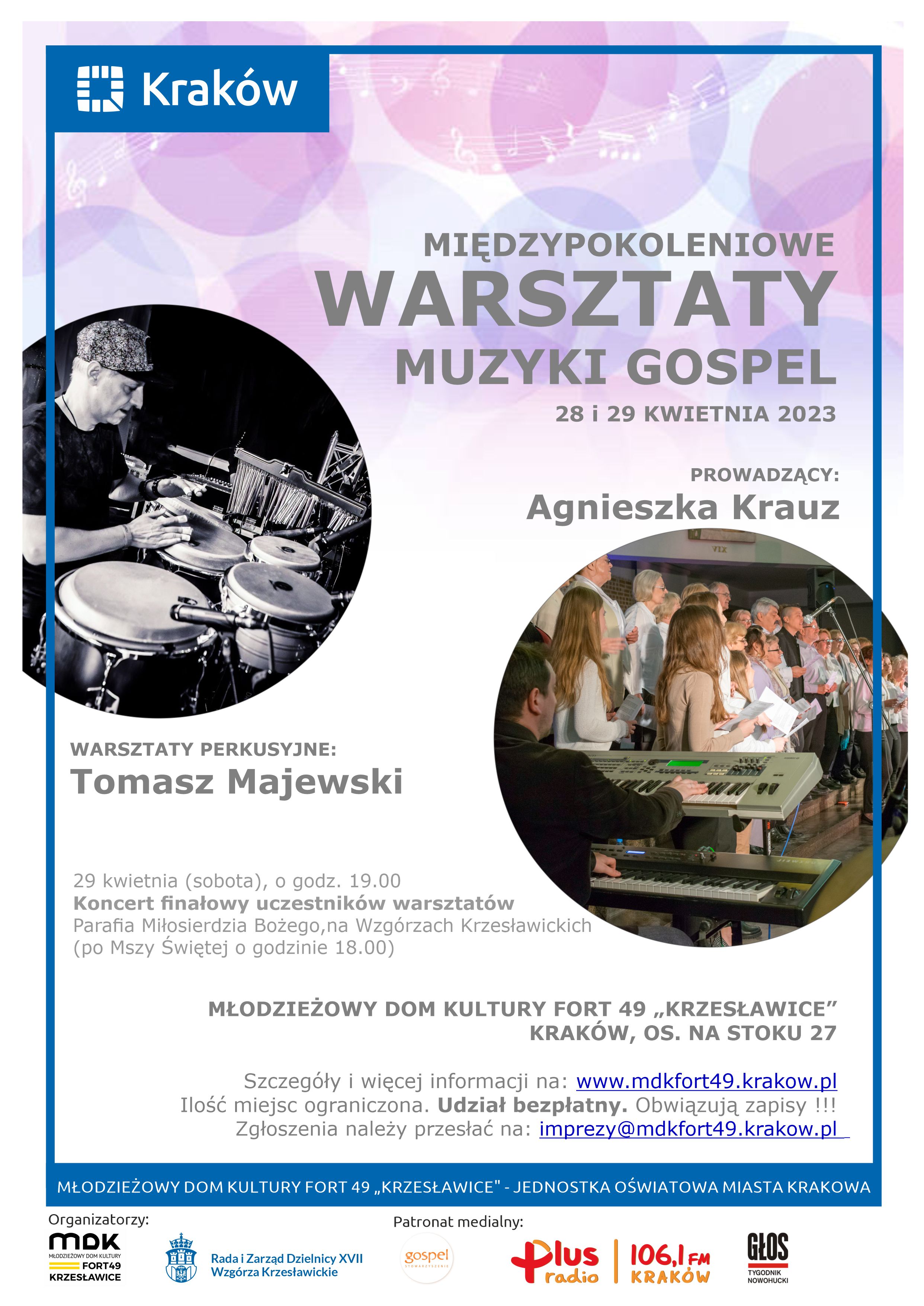 Młodzieżowy Dom Kultury Fort 49 „Krzesławice” wspólnie z Radą i Zarządem Dzielnicy XVII Miasta Krakowa – Wzgórza Krzesławickie serdecznie zaprasza na Międzypokoleniowe Warsztaty Muzyki Gospel, które odbędą się w dniach 28 i 29 kwietnia br., w Młodzieżowym Domu Kultury Fort 49 „Krzesławice”, os. Na Stoku 27b