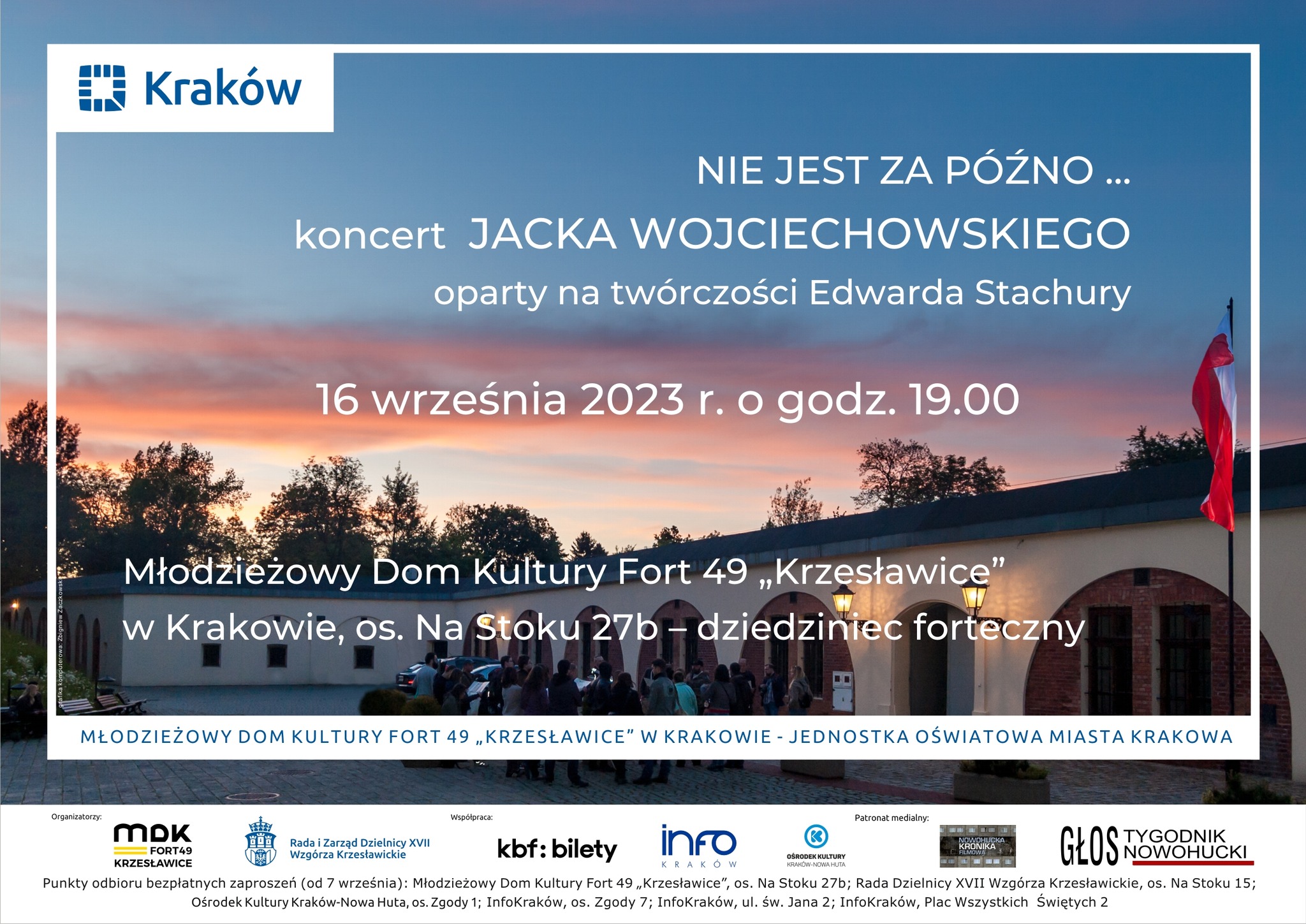 16 września 2023 (sobota), o godz. 19.00 Zapraszamy do Młodzieżowego Domu Kultury Fort 49 „Krzesławice”, os. Na Stoku 27b na plenerowy koncert Jacka Wojciechowskiego oparty na twórczości Edwarda Stachury zatytułowany „NIE JEST ZA PÓŹNO”.